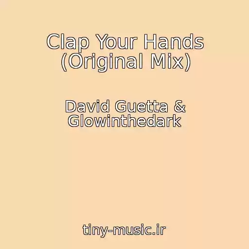 کاور آهنگ Clap Your Hands (Original Mix) از David Guetta & Glowinthedark