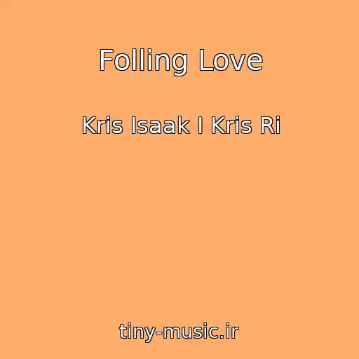 کاور آهنگ Folling Love از Kris Isaak I Kris Ri