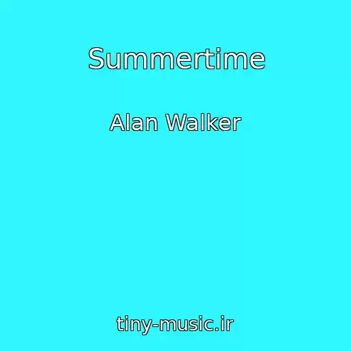 کاور آهنگ Summertime از Alan Walker
