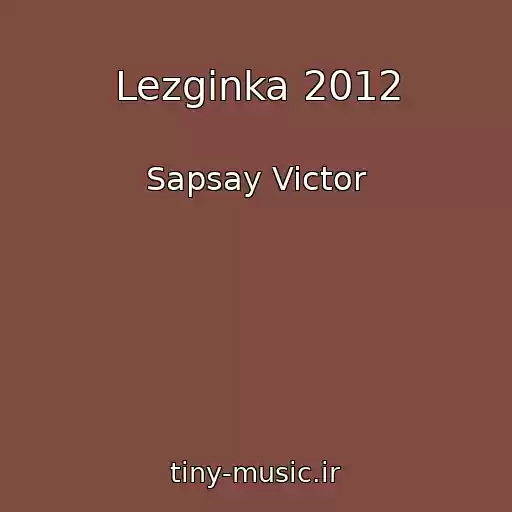 کاور آهنگ Lezginka 2012 از Sapsay Victor