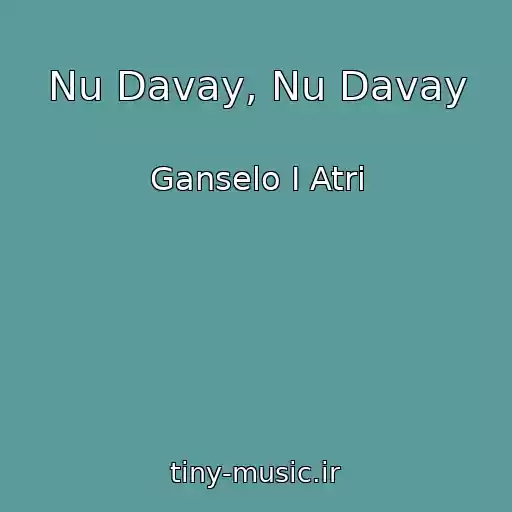 کاور آهنگ Nu Davay, Nu Davay از Ganselo I Atri