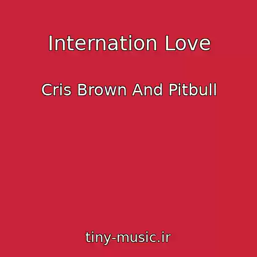 کاور آهنگ Internation Love از Cris Brown And Pitbull