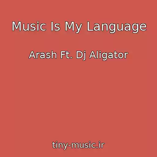 کاور آهنگ Music Is My Language از Arash Ft. Dj Aligator