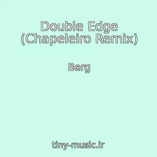 کاور آهنگ Double Edge (Chapeleiro Remix) از Berg