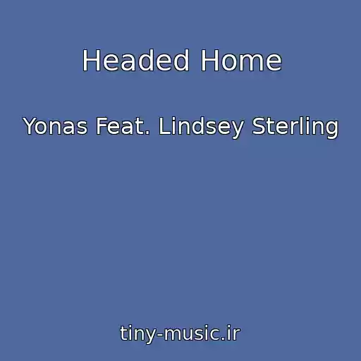کاور آهنگ Headed Home از Yonas Feat. Lindsey Sterling