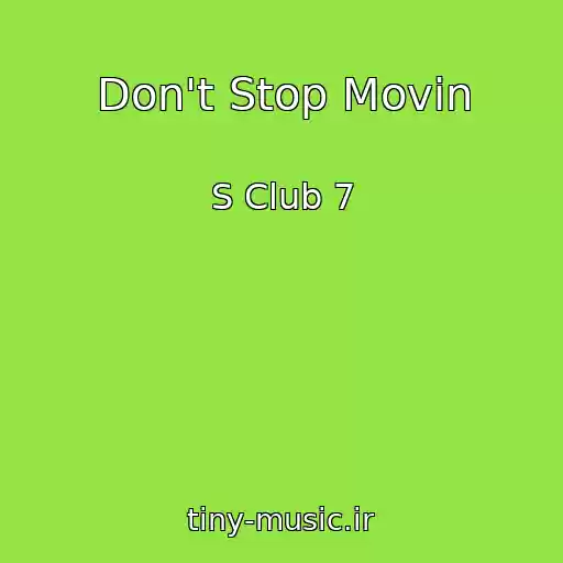 کاور آهنگ Don't Stop Movin از S Club 7