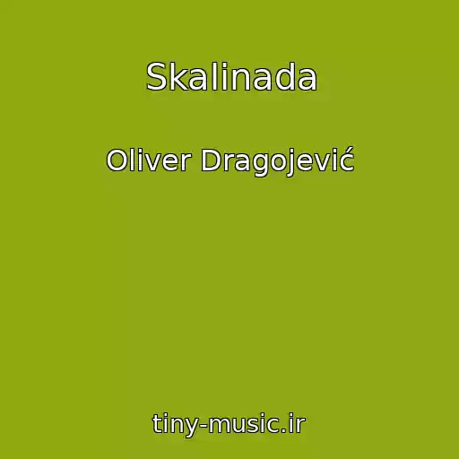 کاور آهنگ Skalinada از Oliver Dragojević