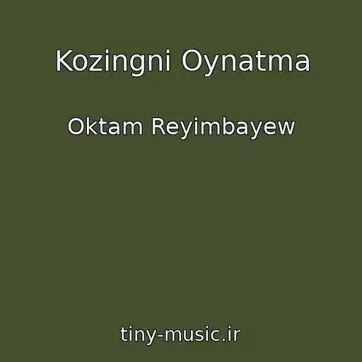 کاور آهنگ Kozingni Oynatma از Oktam Reyimbayew