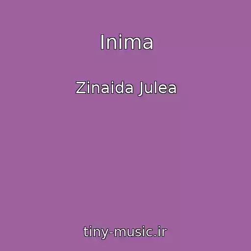 کاور آهنگ Inima از Zinaida Julea