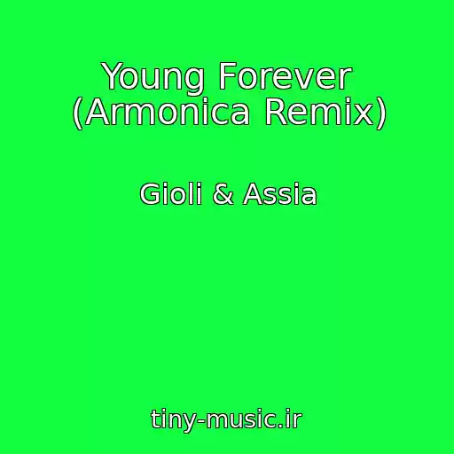 کاور آهنگ Young Forever (Armonica Remix) از Gioli & Assia