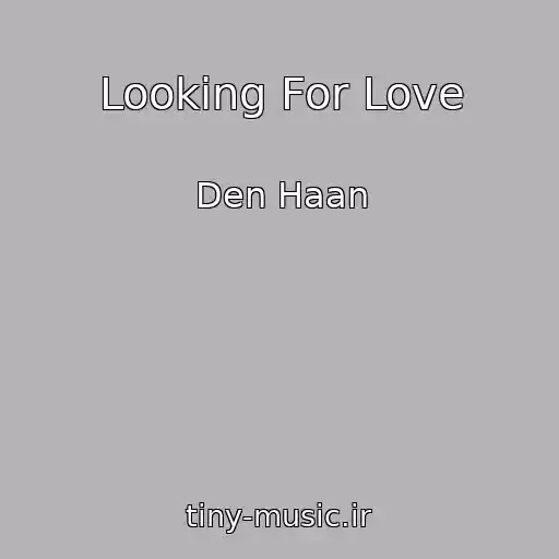 کاور آهنگ Looking For Love از Den Haan