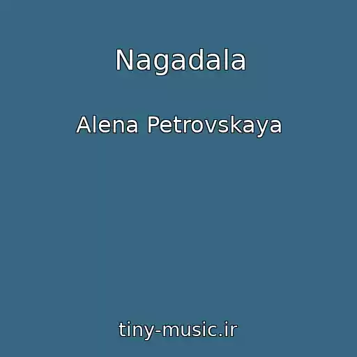کاور آهنگ Nagadala از Alena Petrovskaya