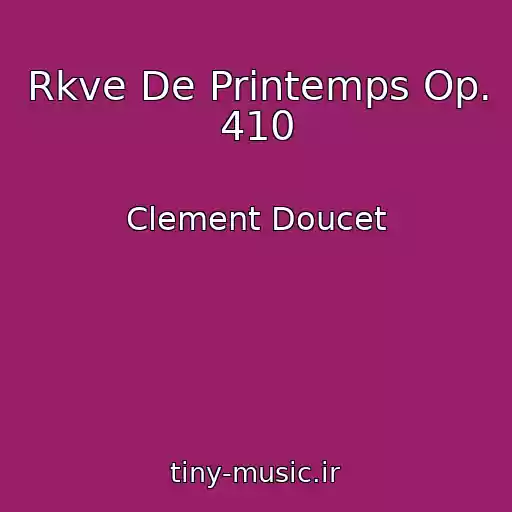 کاور آهنگ Rkve De Printemps Op. 410 از Clement Doucet