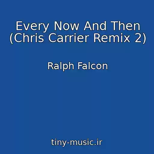 کاور آهنگ Every Now And Then (Chris Carrier Remix 2) از Ralph Falcon