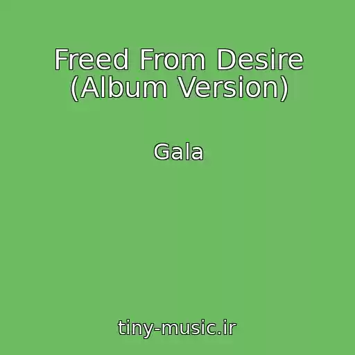 کاور آهنگ Freed From Desire (Album Version) از Gala