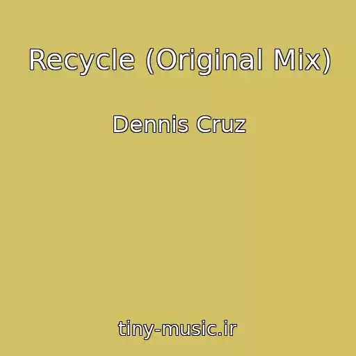 کاور آهنگ Recycle (Original Mix) از Dennis Cruz