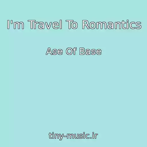 کاور آهنگ I'm Travel To Romantics از Ase Of Base