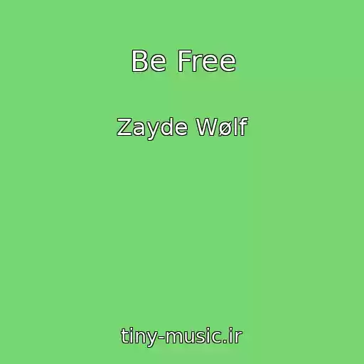 کاور آهنگ Be Free از Zayde Wølf