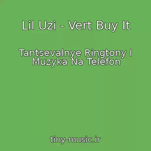 کاور آهنگ Lil Uzi - Vert Buy It از Tantsevalnye Ringtony I Muzyka Na Telefon