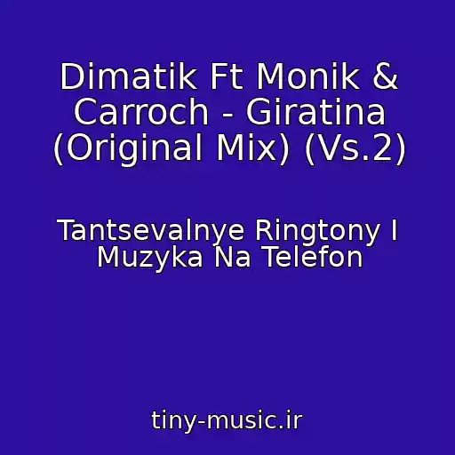 کاور آهنگ Dimatik Ft Monik & Carroch - Giratina (Original Mix) (Vs.2) از Tantsevalnye Ringtony I Muzyka Na Telefon