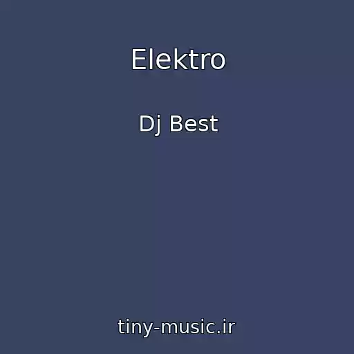 کاور آهنگ Elektro از Dj Best