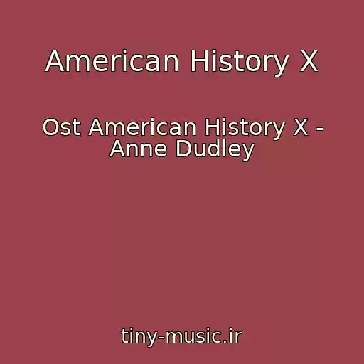 کاور آهنگ American History X از Ost American History X - Anne Dudley