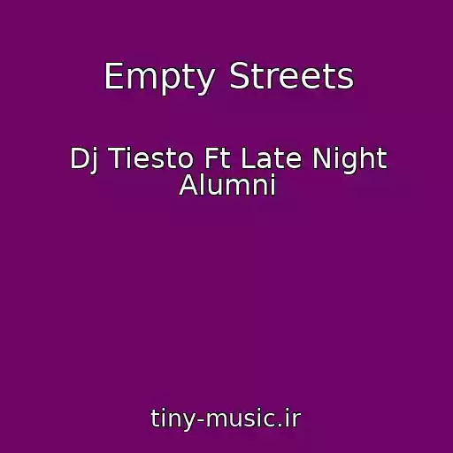 کاور آهنگ Empty Streets از Dj Tiesto Ft Late Night Alumni