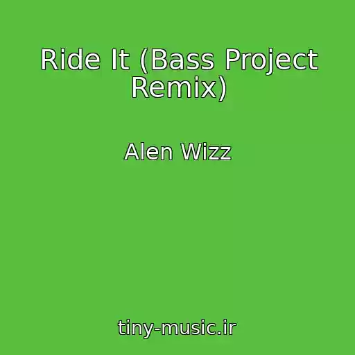 کاور آهنگ Ride It (Bass Project Remix) از Alen Wizz