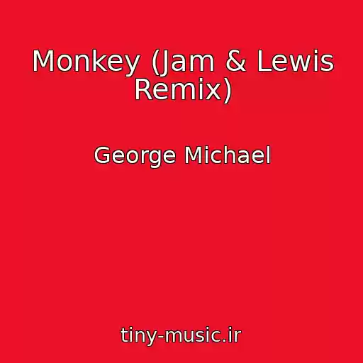 کاور آهنگ Monkey (Jam & Lewis Remix) از George Michael