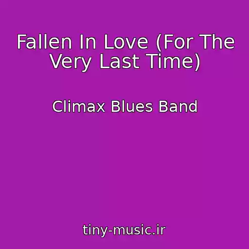 کاور آهنگ Fallen In Love (For The Very Last Time) از Climax Blues Band