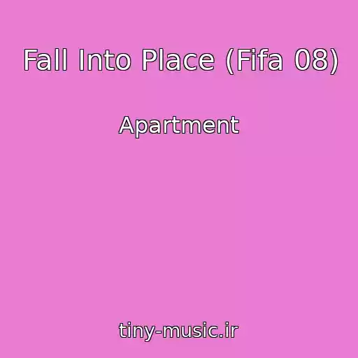 کاور آهنگ Fall Into Place (Fifa 08) از Apartment