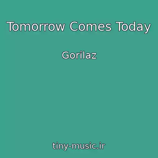 کاور آهنگ Tomorrow Comes Today از Gorilaz