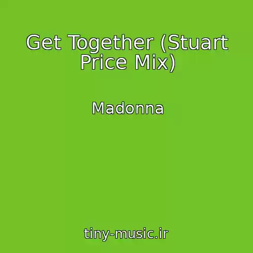 کاور آهنگ Get Together (Stuart Price Mix) از Madonna