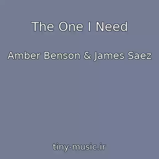 کاور آهنگ The One I Need از Amber Benson & James Saez