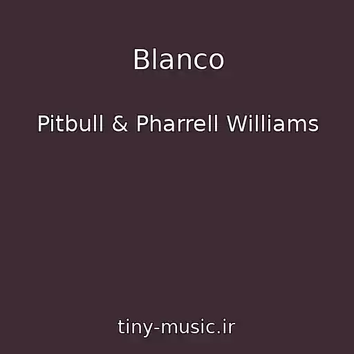 کاور آهنگ Blanco از Pitbull & Pharrell Williams