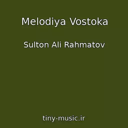 کاور آهنگ Melodiya Vostoka از Sulton Ali Rahmatov