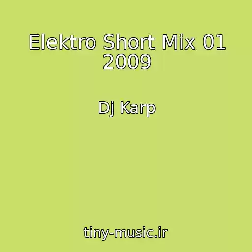 کاور آهنگ Elektro Short Mix 01 2009 از Dj Karp