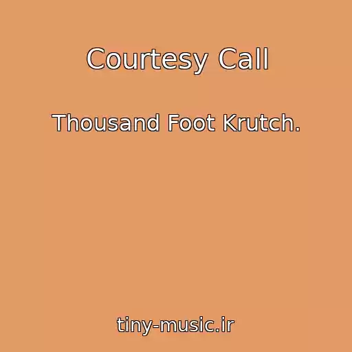 کاور آهنگ Courtesy Call از Thousand Foot Krutch.