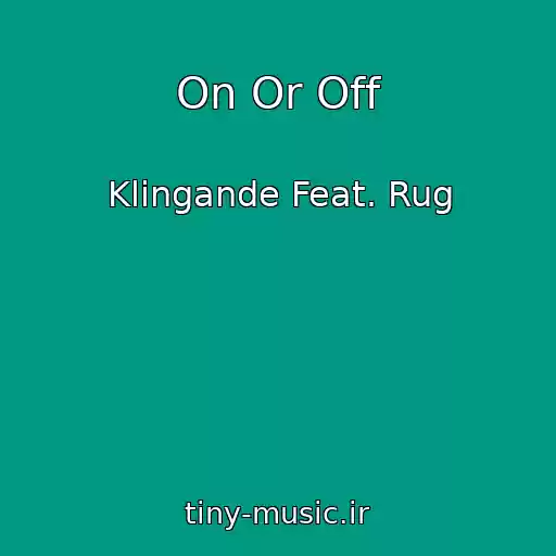 کاور آهنگ On Or Off از Klingande Feat. Rug