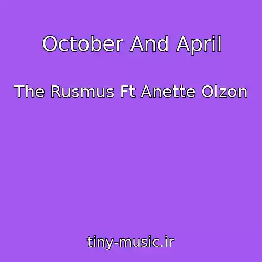 کاور آهنگ October And April از The Rusmus Ft Anette Olzon