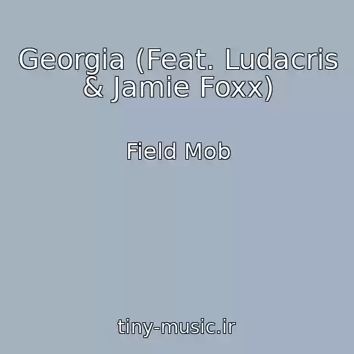 کاور آهنگ Georgia (Feat. Ludacris & Jamie Foxx) از Field Mob