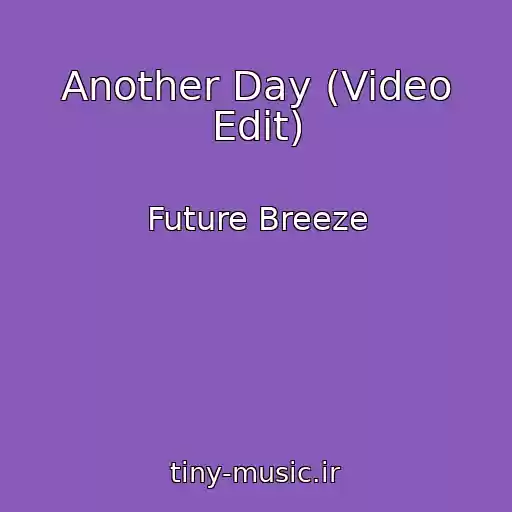 کاور آهنگ Another Day (Video Edit) از Future Breeze