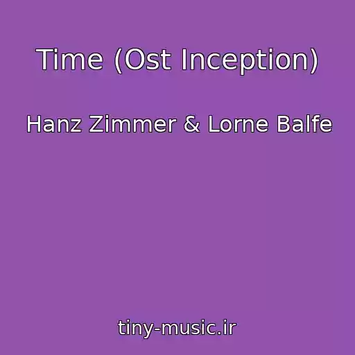 کاور آهنگ Time (Ost Inception) از Hanz Zimmer & Lorne Balfe