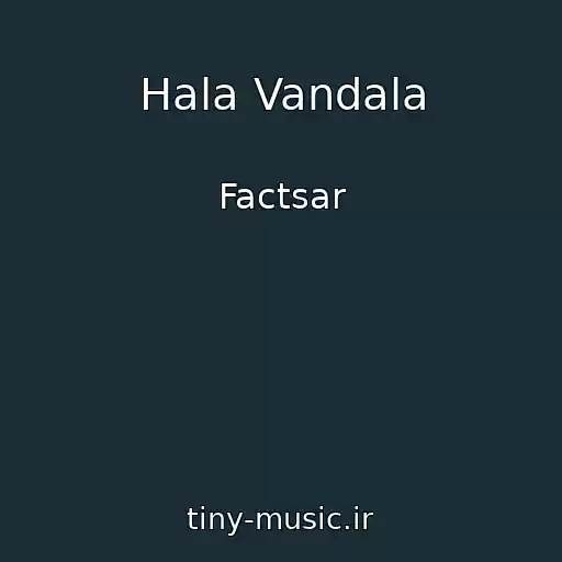 کاور آهنگ Hala Vandala از Factsar