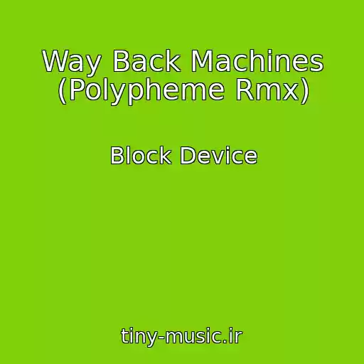 کاور آهنگ Way Back Machines (Polypheme Rmx) از Block Device