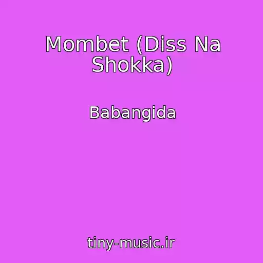 کاور آهنگ Mombet (Diss Na Shokka) از Babangida