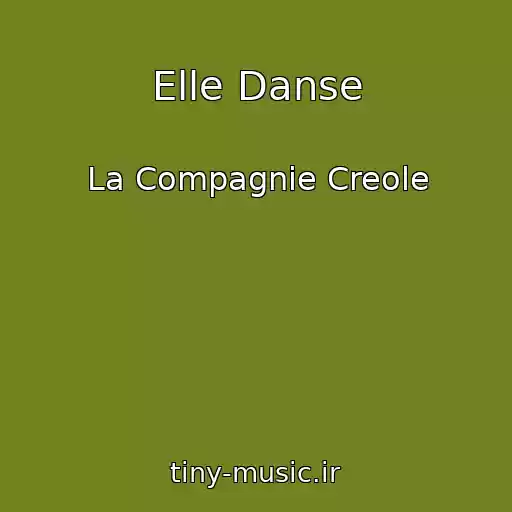 کاور آهنگ Elle Danse از La Compagnie Creole