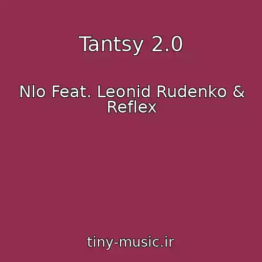 کاور آهنگ Tantsy 2.0 از Nlo Feat. Leonid Rudenko & Reflex