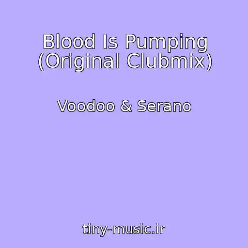کاور آهنگ Blood Is Pumping (Original Clubmix) از Voodoo & Serano