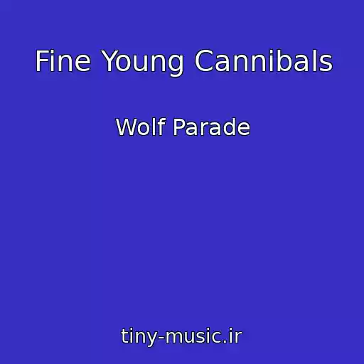 کاور آهنگ Fine Young Cannibals از Wolf Parade